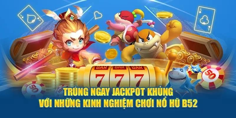 Nổ Hũ B52 - Game Đổi Thưởng Sinh Lời Khủng Tại RR88 Chia sẻ kinh nghiêm chơi nổ hũ B52 thắng lớn